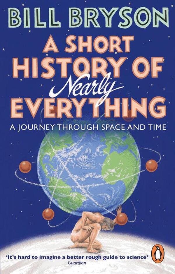 A Short History of Nearly Everything A Short History of Nearly Everything