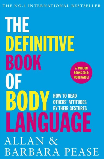Allan Pease the Definitive Book of Body Language How to Red Others Attitudes by Their Bgestures
