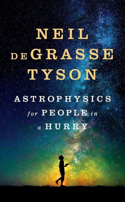Astrophysics for People in a Hurry Book by Neil deGrasse Tyson