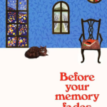 Before Your Memory Fades
