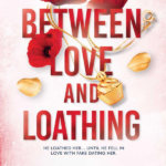 Between Love and Loathing