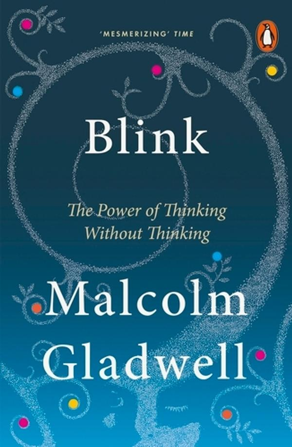 Blink. The Power Of Thinking Without Thinking Blink. The Power Of Thinking Without Thinking