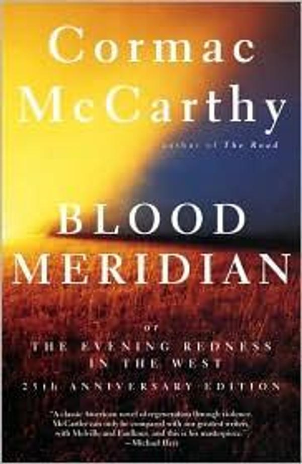 Blood Meridian: Or the Evening Redness in the West Blood Meridian: Or the Evening Redness in the West
