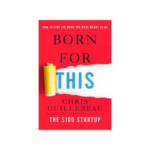 Born for This: How to Find the Work You Were Meant to Do