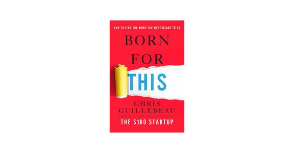 Born for This: How to Find the Work You Were Meant to Do Born for This: How to Find the Work You Were Meant to Do