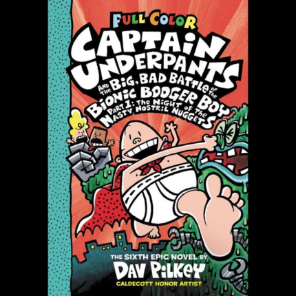 Captain Underpants & The Big, Bad Battle of the Bionic Booger Boy Night of the Nasty Nostril Nuggets book cover