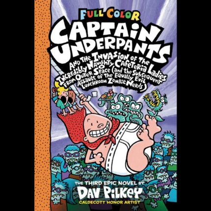 Captain Underpants & the Invasion of the Incredibly Naughty Cafeteria Ladies from Outer Space book cover
