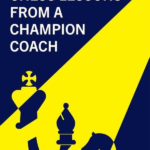 Chess Lessons from a Champion Coach