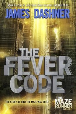 The Fever Code (Maze Runner, Book 5) The Fever Code (Maze Runner, Book 5)