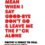 What I Mean When I Say Miss You, Love You and Fuck You