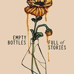 Empty Bottles Full of Stories