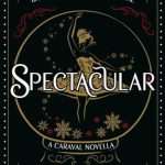Spectacular by Stephanie Garber