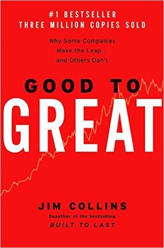 Good To Great : Why Some Companies Make The Leap and Others Don't