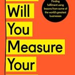 HOW WILL You MEASURE YOUR LIFE