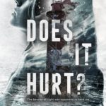 Does It Hurt?