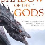 The shadow of the gods (Joh Gwynne)