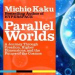 Parallel Worlds — Michio Kaku