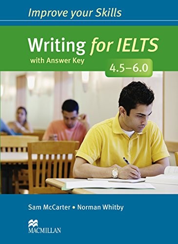 Improve Your Writing Skills for IELTS 4.5 6.0 Improve Your Writing Skills for IELTS 4.5 6.0