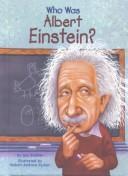 Who Was Albert Einstein? Who Was Albert Einstein?