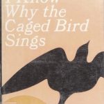 I Know Why the Caged Bird Sings
