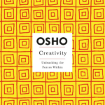 Creativity : Unleashing the Forces Within Osho