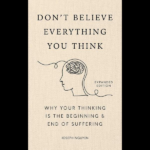 Don’t Believe Everything You Think