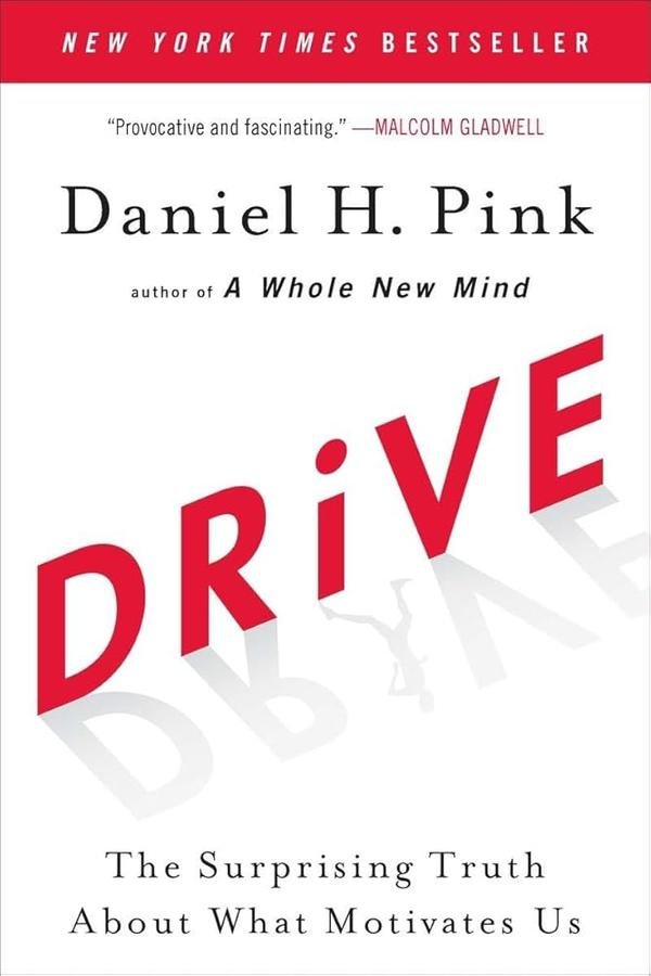 Drive : The Surprising Truth about What Motivates Us Drive : The Surprising Truth about What Motivates Us
