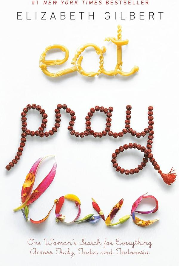 Eat Pray Love Eat Pray Love