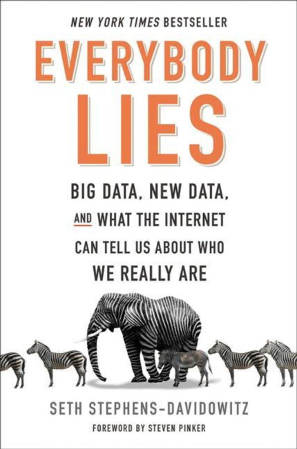 Everybody Lies: Big Data, New Data, and What the Internet Can Tell Us About Who We Really Are book cover