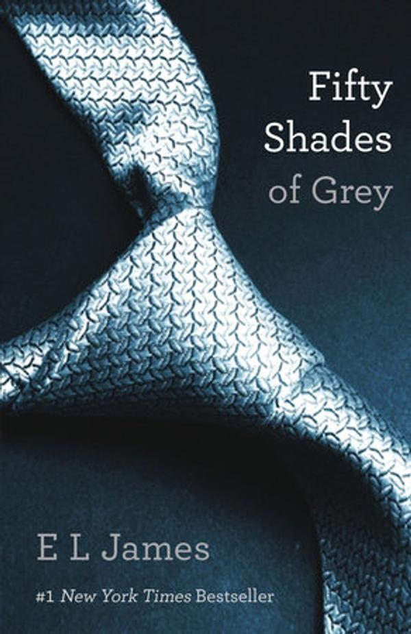 Fifty Shades of Grey Fifty Shades of Grey
