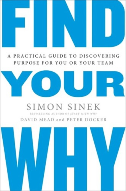 Find Your Why: A Practical Guide for Discovering Purpose for You and Your Team book cover