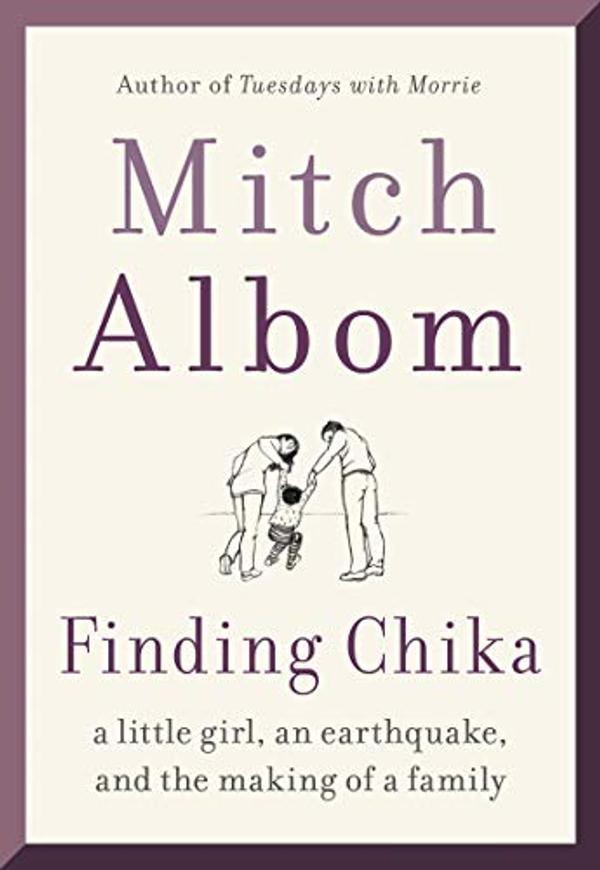 Finding Chika: A Little Girl, an Earthquake, and the Making of a Family Finding Chika: A Little Girl, an Earthquake, and the Making of a Family