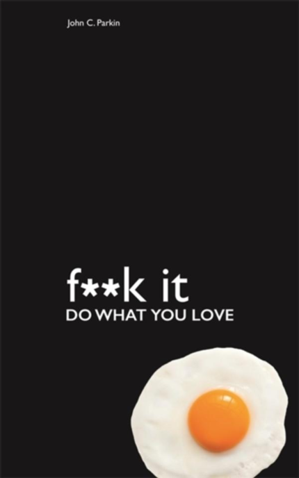 Fuck It – Do What You Love (F**K It) book cover