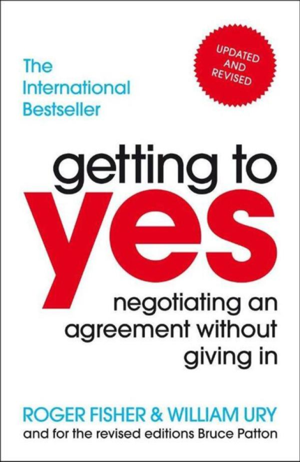 Getting to Yes: Negotiating Agreement Without Giving In book cover