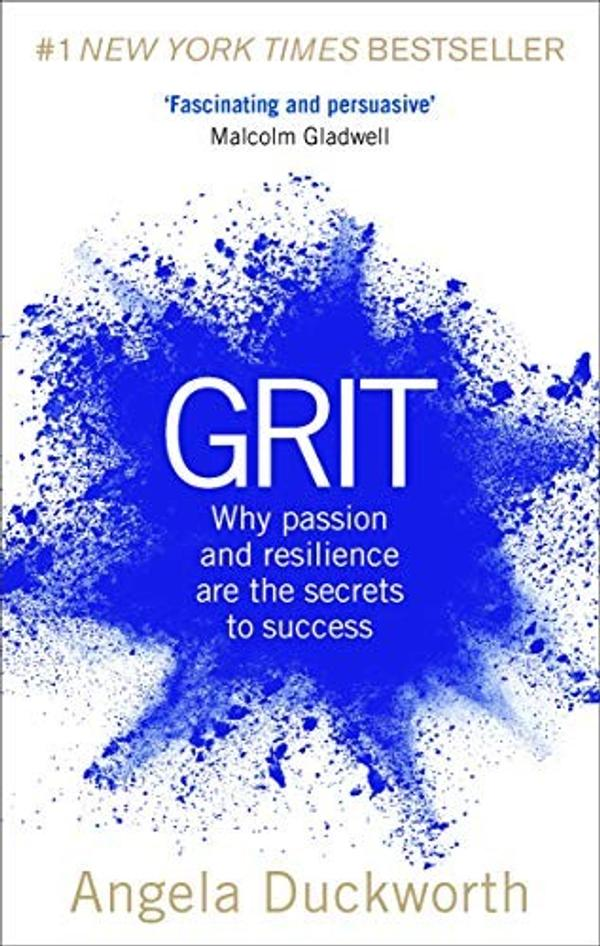 Grit: The Power of Passion and Perseverance Grit: The Power of Passion and Perseverance