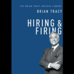 Hiring and Firing (The Brian Tracy Success Library)