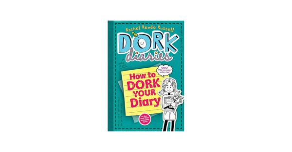 How to Dork Your Diary How to Dork Your Diary