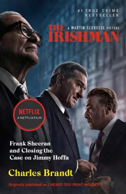 I Heard You Paint Houses: Frank “The Irishman
