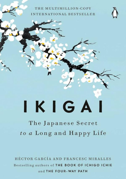 Ikigai The Japenese Secret To A Long AnD Happy Life
