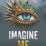 Imagine Me (Shatter Me, 6)