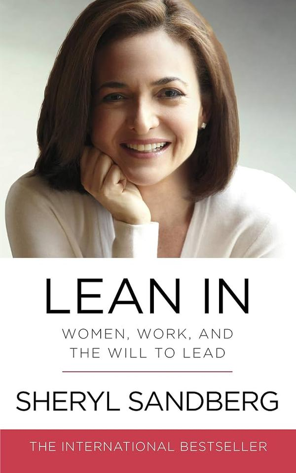 Lean In: Women, Work, and the Will to Lead Lean In: Women, Work, and the Will to Lead