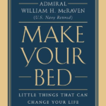 Make Your Bed: Little Things That Can Change Your Life.And Maybe the World