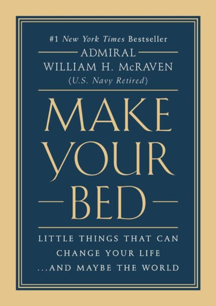 Make Your Bed: Little Things That Can Change Your Life.And Maybe the World book cover
