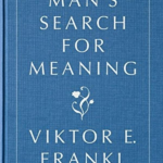 Mans Search for Meaning