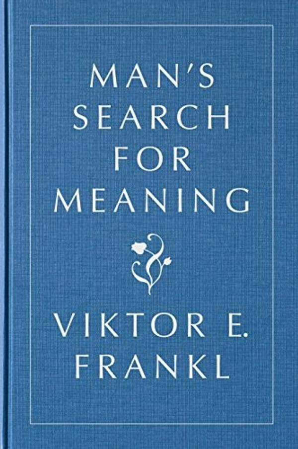 Mans Search for Meaning Mans Search for Meaning