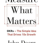 Measure What Matters John Doerr