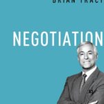 Negotiation:(The Brian Tracy Success Library )