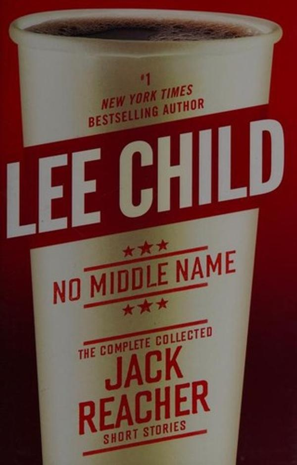 No Middle Name Lee Child No Middle Name Lee Child