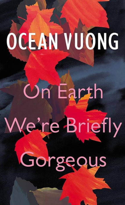 Ocean Vuong on Eart Were Briefly Georgous book cover