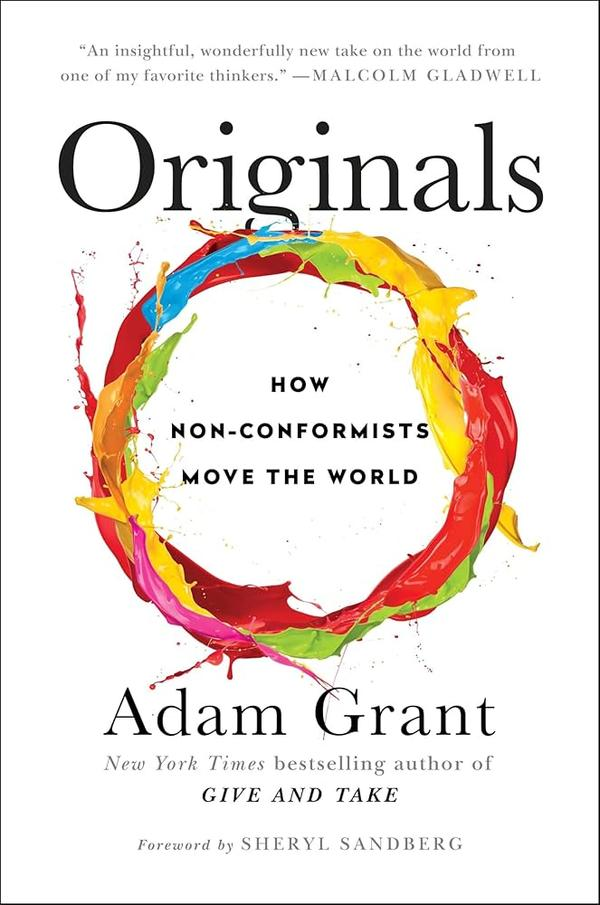 Originals: How Non-Conformists Move the World Originals: How Non-Conformists Move the World